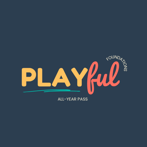Playful Foundations All-Year Pass